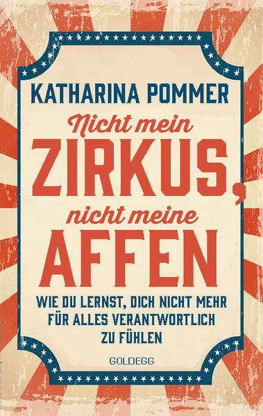 Nicht mein Zirkus nicht meine Affen - vom Mental Load und People Pleaser zu selbstbestimmt und Grenzen setzen